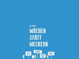 Machen statt Meckern